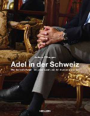 Adel in der Schweiz de Andreas Z'Graggen