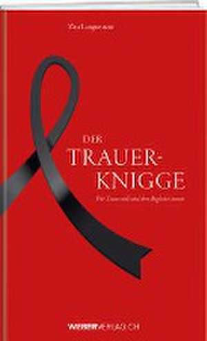 Der Trauer-Knigge de Zita Langenstein