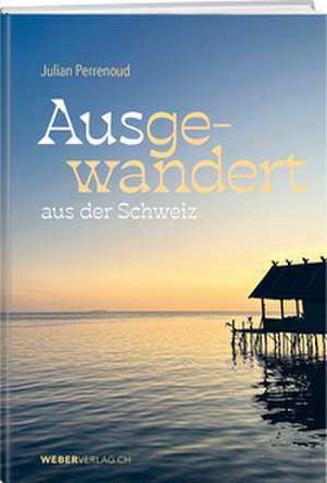 Ausgewandert de Julian Perrenoud