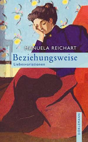 Beziehungsweise de Manuela Reichart