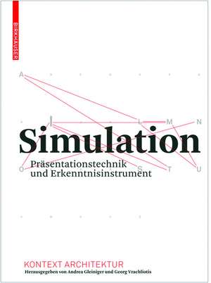 Simulation: Präsentationstechnik und Erkenntnisinstrument de Andrea Gleiniger