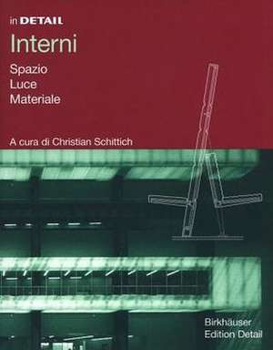 Interni: Spazio, Luce, Materiali de Christian Schittich