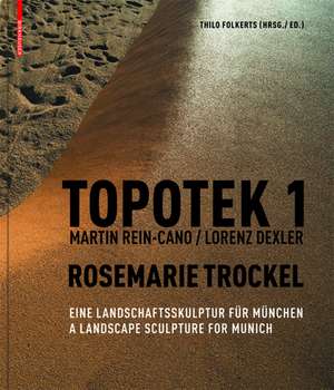 Topotek 1
Martin Rein-Cano / Lorenz Dexler
Rosemarie Trockel: Eine Landschaftsskulptur für München
A Landscape Sculpture for Munich de Thilo Folkerts