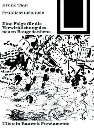 Frühlicht 1920–1922 – Eine Folge für die Verwirklichung des neuen Baugedankens de Bruno Taut