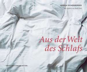 Aus der Welt des Schlafs de Ursula Eichenberger