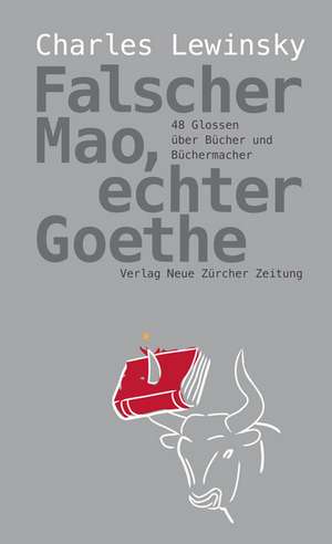 Falscher Mao, echter Goethe de Charles Lewinsky