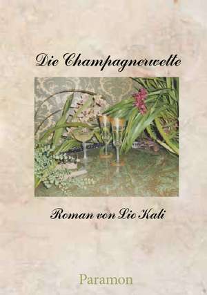 Die Champagnerwette de Lio Kali