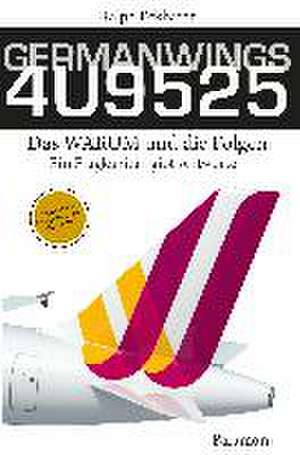 GERMANWINGS 4U9525 -Das WARUM und die Folgen de Ralph Eckhardt