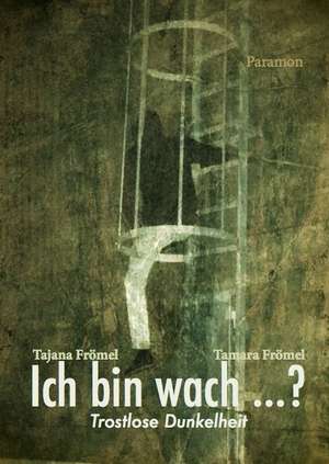 Ich bin wach ...? de Tajana Frömel