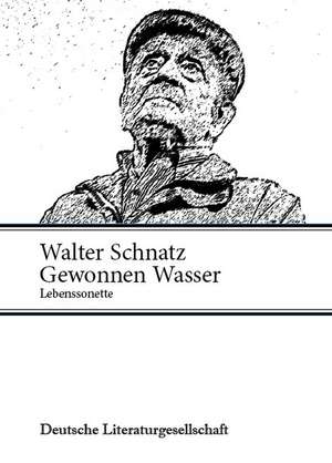 Gewonnen Wasser - Lebenssonette de Walter Schnatz