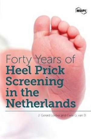 Forty Years of Heel Prick Screening in the Netherlands de J. Gerard Loeber