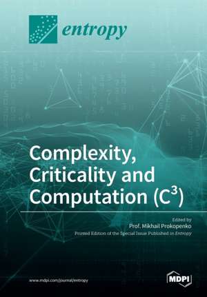 Complexity, Criticality and Computation (C³)