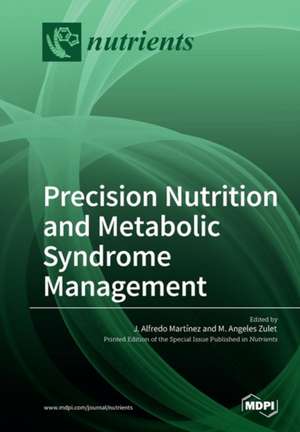 Precision Nutrition and Metabolic Syndrome Management de Angeles M. Zulet