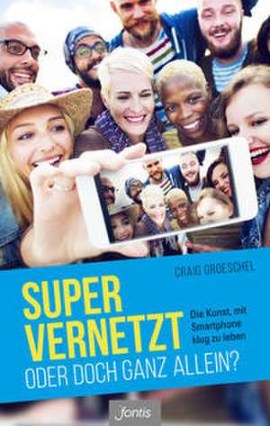 Super vernetzt - oder doch ganz allein? de Craig Groeschel