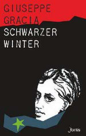 Schwarzer Winter de Giuseppe Gracia