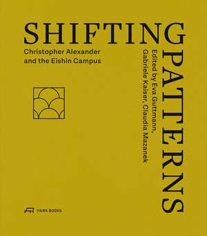 Shifting Patterns: Christopher Alexander and the Eishin Campus de Eva Guttmann