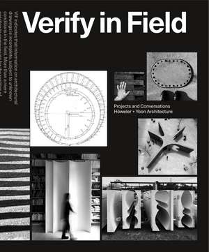 Verify in Field: Projects and Coversations Höweler + Yoon de Eric Höweler