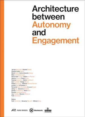 Architecture Between Autonomy and Engagement de Ruth Verde Zein