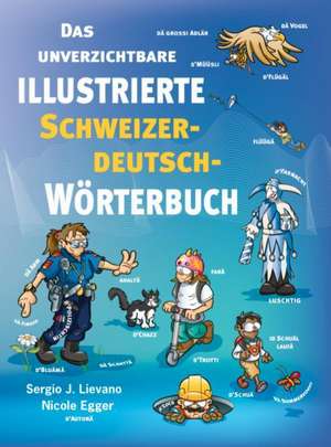 Das unverzichtbare illustrierte Schweizerdeutsch-Wörterbuch de Nicole Egger