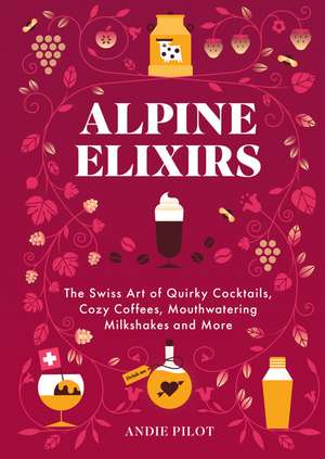 Alpine Elixirs de Andie Pilot