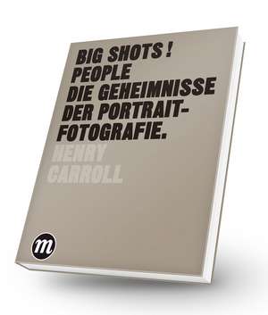 BIG SHOTS! PEOPLE de Henry Carroll