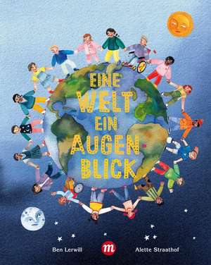 Eine Welt, ein Augenblick de Ben Lerwill