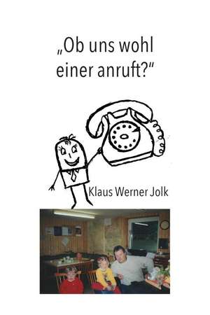 Ob uns wohl einer anruft de Klaus Werner Jolk