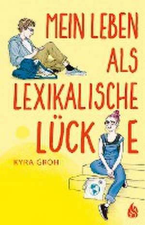 Mein Leben als lexikalische Lücke de Kyra Groh