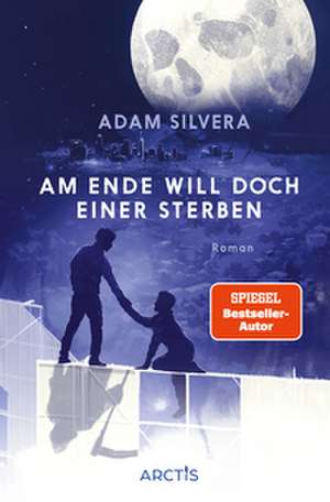 Am Ende will doch einer sterben (Todesboten #3) de Adam Silvera