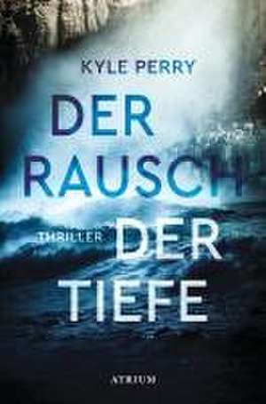 Der Rausch der Tiefe de Kyle Perry