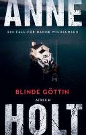 Blinde Göttin de Anne Holt