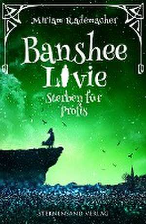 Banshee Livie 03. Sterben für Profis de Miriam Rademacher