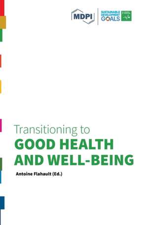 Transitioning to Good Health and Well-Being de Antoine Flahault