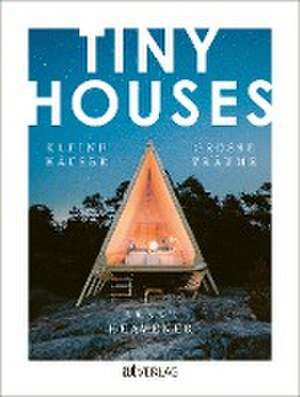 TINY HOUSES de Brent Heavener