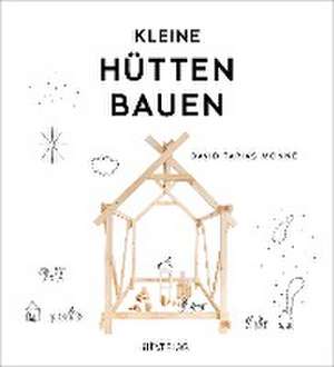 Kleine Hütten bauen de David Tapias Monné