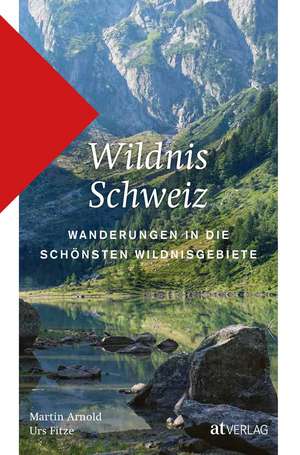 Wildnis Schweiz de Martin Arnold