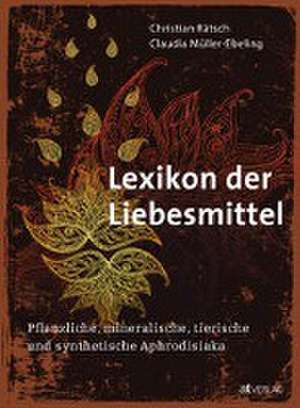 Lexikon der Liebesmittel de Christian Rätsch