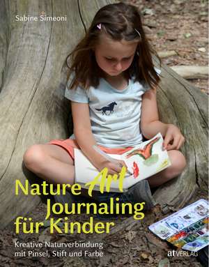 Nature Art Journaling für Kinder de Sabine Simeoni