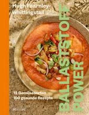 Ballaststoff-Power de Hugh Fearnley-Whittingstall