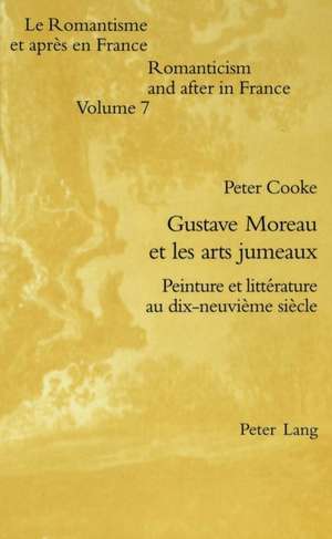 Gustave Moreau Et Les Arts Jumeaux de Peter Cooke