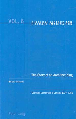 The Story of an Architect King de Renata Tyszczuk