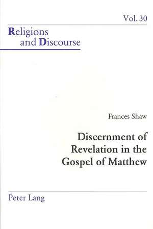 Discernment of Revelation in the Gospel of Matthew de Frances Shaw