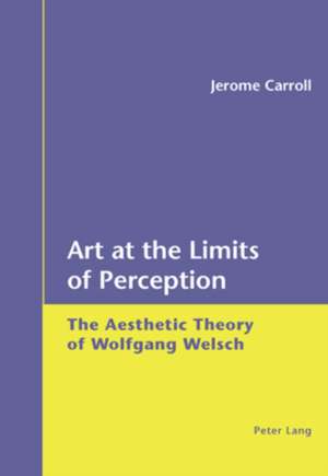 Art at the Limits of Perception de Jerome Carroll