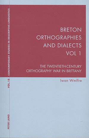 Breton Orthographies and Dialects. Vol. 1 de Iwan Wmffre