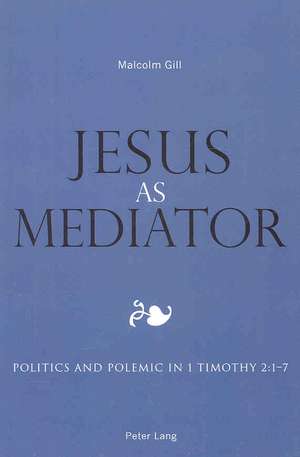 Jesus as Mediator de Malcolm Gill