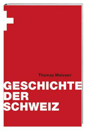 Geschichte der Schweiz de Thomas Maissen