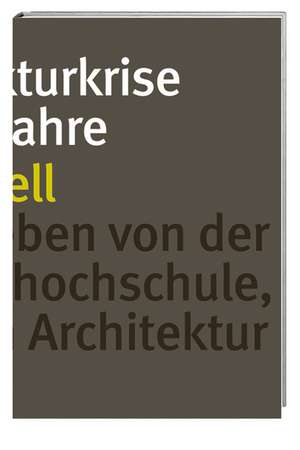 Die Architekturkrise der 1970er-Jahre de Dieter Schnell