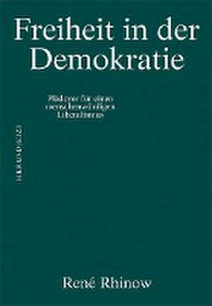 Freiheit in der Demokratie de René Rhinow