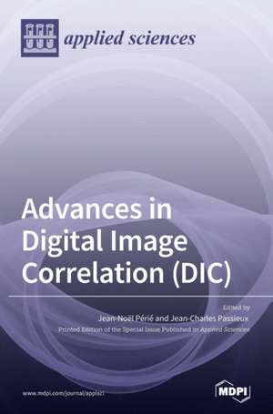 Advances in Digital Image Correlation (DIC)