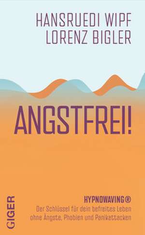 Angstfrei! de Hansruedi Wipf